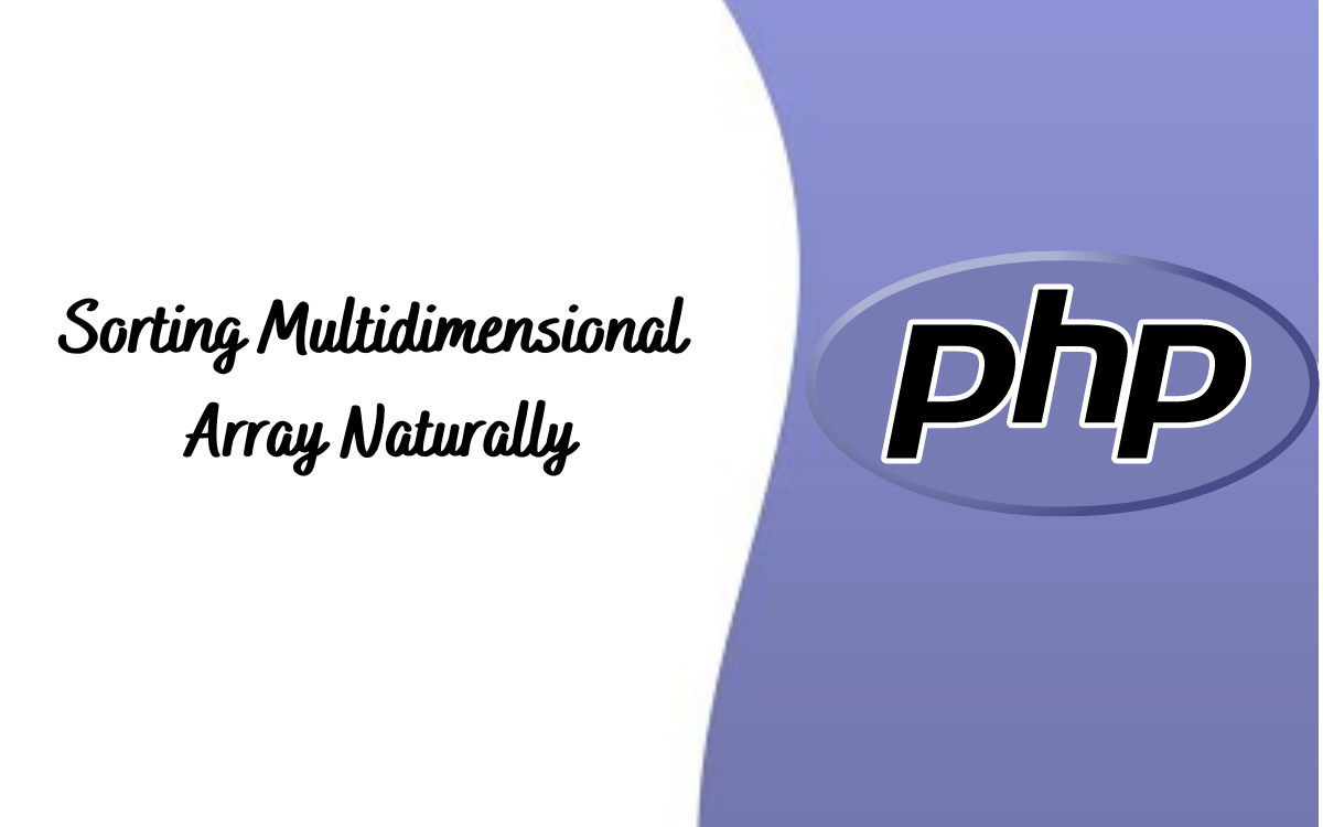 How To Sort Multidimensional Arrays Naturally With PHP