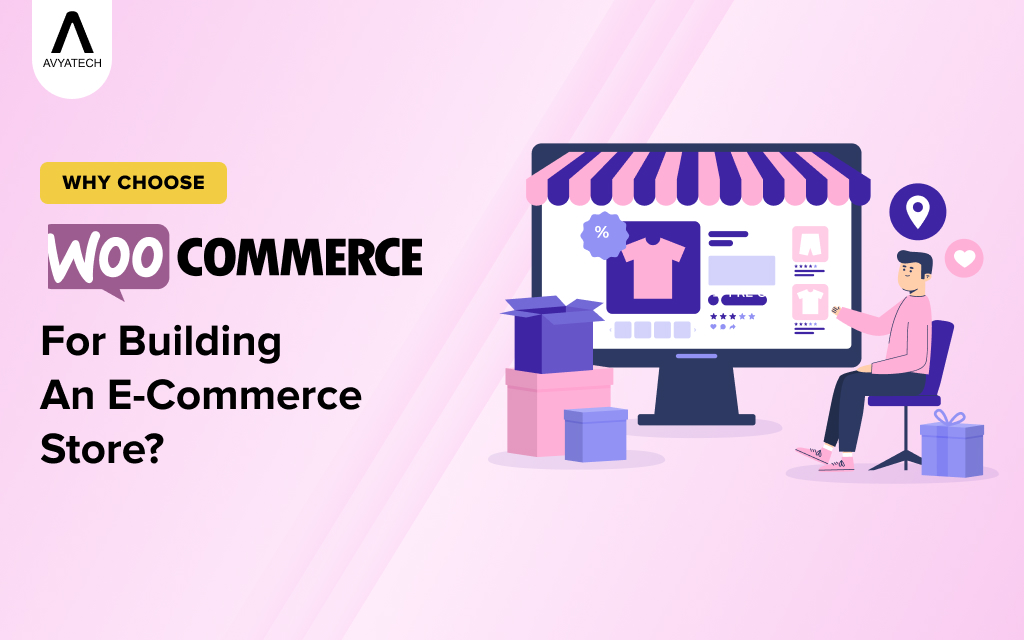 Why Choose WooCommerce for Building an E-commerce Store?